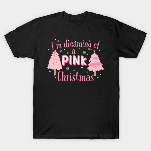 I'm Dreaming of a Pink Christmas Winter T-Shirt by TeaTimeTs